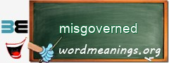 WordMeaning blackboard for misgoverned